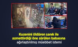 Kuzenini öldüren sanık ile azmettirdiği öne sürülen babasına ağırlaştırılmış müebbet istemi