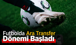 Futbolda Ara Transfer Dönemi Başladı
