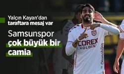 Yalçın Kayan'dan taraftara mesaj var, Samsunspor çok büyük bir camia