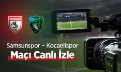 Samsunspor – Kocaelispor Maçı Canlı İzle