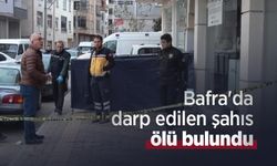 Bafra'da darp edilen şahıs ölü bulundu