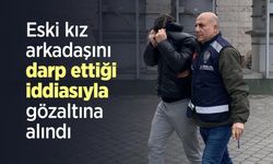Eski kız arkadaşını darp ettiği iddiasıyla gözaltına alındı