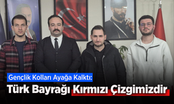 Gençlik Kolları Ayağa Kalktı: Türk Bayrağı Kırmızı Çizgimizdir