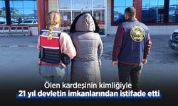 Ölen kardeşinin kimliğiyle 21 yıl devletin imkanlarından istifade etti