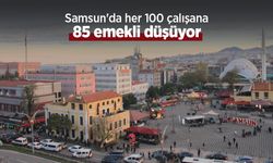 Samsun'da her 100 çalışana 85 emekli düşüyor