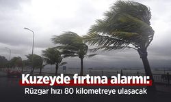 Kuzeyde fırtına alarmı: Rüzgar hızı 80 kilometreye ulaşacak