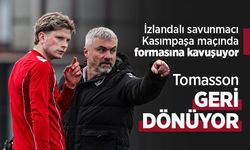 İzlandalı savunmacı Kasımpaşa maçında formasına kavuşuyor ... Tomasson GERİ DÖNÜYOR