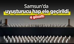 Samsun’da uyuşturucu hap ele geçirildi: 4 gözaltı