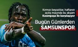 Kırmızı beyazlılar, haftanın açılış maçında bu akşam Kasımpaşa ile karşılaşıyor, Bugün Günlerden SAMSUNSPOR