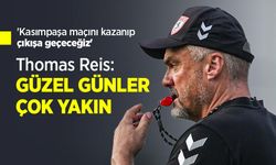 Thomas Reis: GÜZEL GÜNLER ÇOK YAKIN