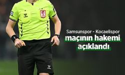Samsunspor - Kocaelispor maçının hakemi açıklandı