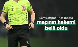 Samsunspor - Kasımpaşa maçının hakemi belli oldu