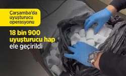 Çarşamba’da uyuşturucu operasyonu: 18 bin 900 uyuşturucu hap ele geçirildi