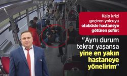 Kalp krizi geçiren yolcuyu otobüsle hastaneye götüren şoför konuştu