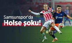 Samsunspor'da Holse şoku!
