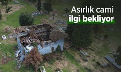 Asırlık cami ilgi bekliyor
