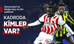 Samsunspor'un Aliağa maçı on biri açıklandı ...  KADRODA KİMLER VAR