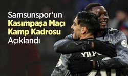 Samsunspor’un Kasımpaşa Maçı Kamp Kadrosu Açıklandı
