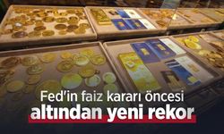 Fed'in faiz kararı öncesi altından yeni rekor