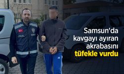 Samsun'da kavgayı ayıran akrabasını tüfekle vurdu