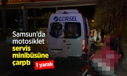 Samsun’da motosiklet servis minibüsüne çarptı: 1 yaralı