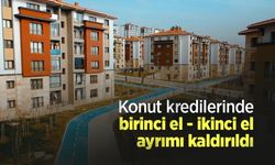 Konut kredilerinde birinci el - ikinci el ayrımı kaldırıldı