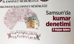 Samsun'da kumar denetimi: 5 kişiye işlem