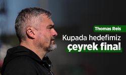 Thomas Reis: "Kupada hedefimiz çeyrek final"
