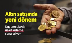 Altın satışında yeni dönem: Kuyumcularda nakit ödeme sona eriyor