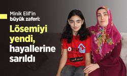 Minik Elif'in büyük zaferi: Lösemiyi yendi, hayallerine sarıldı