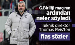 G.Birliği maçının  ardından neler  söyledi