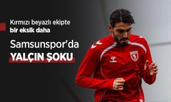 Kırmızı beyazlı ekipte bir eksik daha! Samsunspor'da YALÇIN ŞOKU