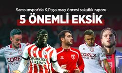 Samsunspor'da K.Paşa maçı öncesi sakatlık raporu, 5 ÖNEMLİ EKSİK