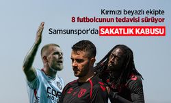 Samsunspor'da SAKATLIK KABUSU