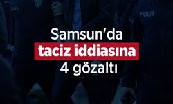 Samsun'da taciz iddiasına 4 gözaltı