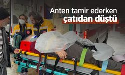 Anten tamir ederken çatıdan düştü