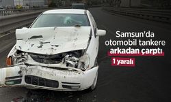Samsun'da otomobil tankere arkadan çarptı: 1 yaralı