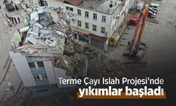 Terme Çayı Islah Projesi’nde yıkımlar başladı