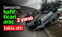 Samsun’da hafif ticari araç takla attı; 2 yaralı