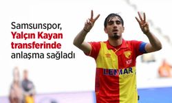 Samsunspor, Yalçın Kayan transferinde anlaşma sağladı