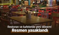 Restoran ve kafelerde yeni dönem! Resmen yasaklandı