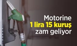 Motorine 1 lira 15 kuruş zam geliyor