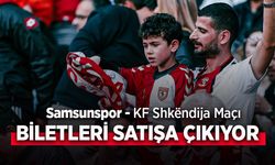 Samsunspor - KF Shkëndija Maçı Biletleri Satışa Çıkıyor
