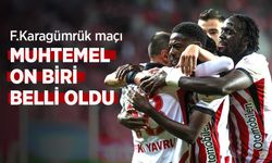 F.Karagümrük maçı muhtemel 11'i belli oldu