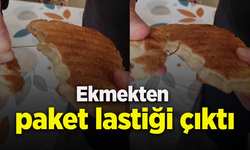 Ekmekten paket lastiği çıktı