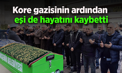 Kore gazisinin ardından eşi de hayatını kaybetti