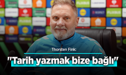 Thorsten Fink: "Tarih yazmak bize bağlı"
