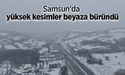 Samsun'da yüksek kesimler beyaza büründü