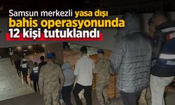 Samsun merkezli yasa dışı bahis operasyonunda 12 kişi tutuklandı