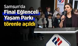 Samsun'da Final Eğlenceli Yaşam Parkı törenle açıldı